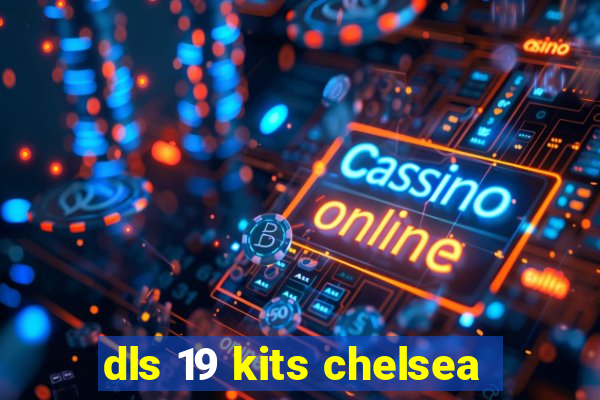 dls 19 kits chelsea